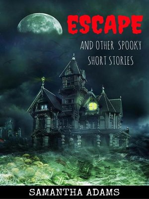 cover image of Escape and other Spooky Stories